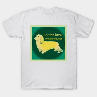 To Love a Dachshund T-Shirt